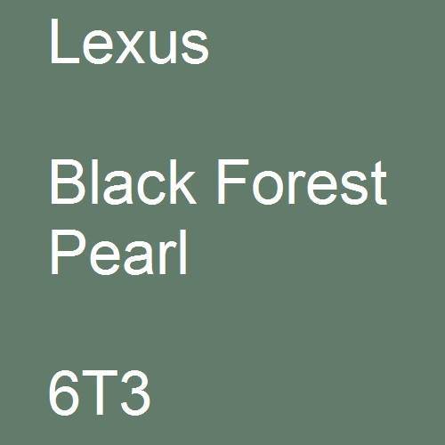 Lexus, Black Forest Pearl, 6T3.